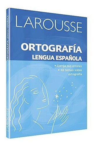 Larousse Ortografia De La Lengua Espa  Ola