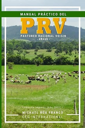 Manual Practico Del Pastoreo Racional Voisin (prv), De Michael Rua Franco. Editorial Independently Published, Tapa Blanda En Español