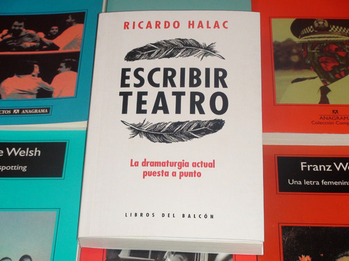 Escribir Teatro - La Dramaturgia Actual .... Ricardo Halac