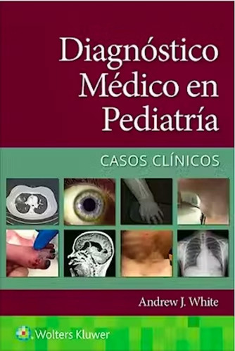 Diagnostico Medico En Pediatria. Casos Clinicos - White