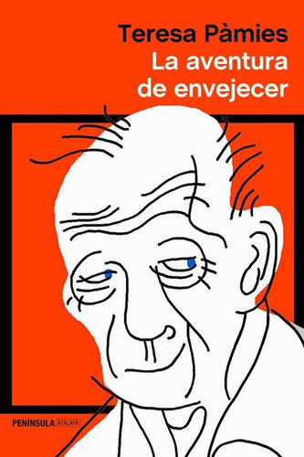 La Aventura De Envejecer, De Pàmies, Teresa. Editorial Ediciones Península, Tapa Blanda En Español