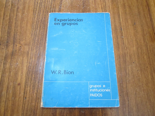 Experiencias En Grupos - W. R. Bion - Ed: Paidós