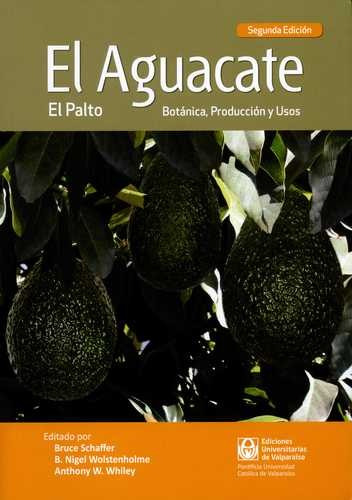 Libro Aguacate. Botánica, Producción Y Usos, El