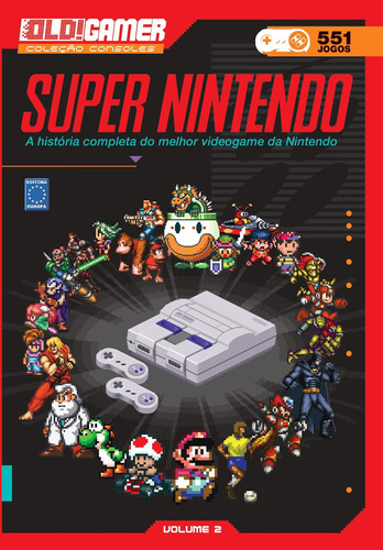 Dossiê OLD!Gamer Volume 02: Super Nintendo, de a Europa. Editora Europa Ltda., capa mole em português, 2016