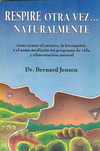 Respire Otra Vez Naturalmente - Jensen, Bernard