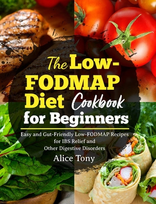 Libro The Low-fodmap Diet Cookbook For Beginners: Easy An...