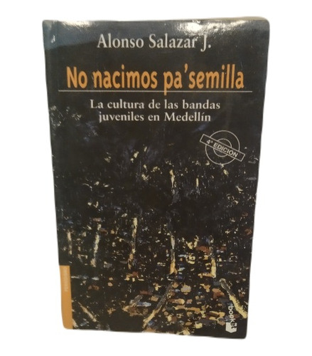   No Nacimos Pa Semilla Alonso Salazar