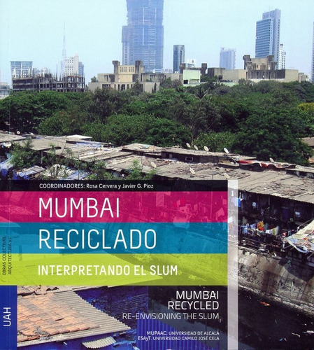 Mumbai Reciclado: Interpretando El Slum, De Varios Autores. Editorial Universidad De Alcalá, Tapa Blanda En Inglés