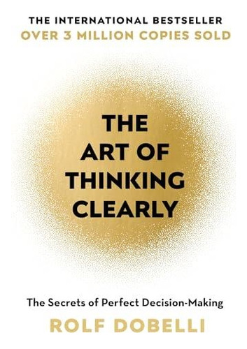 Art Of Thinking Clearly  The - Pb-dobelli, Rolf-hodder & Sto