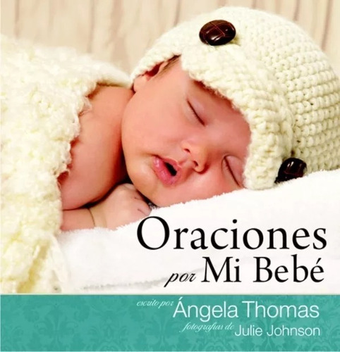 Oraciones Por Mi Bebé · Tapa Dura · Angela Thomas · Clc