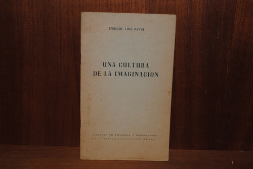 Enrique Luis Revol, Una Cultura De La Imaginación (Usado)