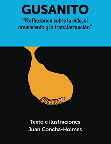 Gusanito: Reflexiones Sobre La Vida El Crecimiento Y La Tran