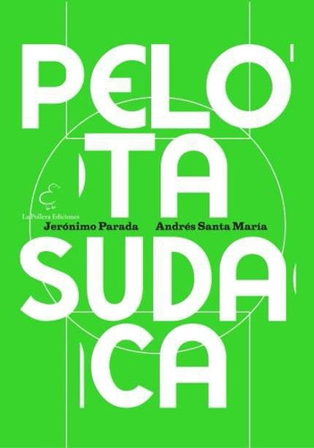 Libro Pelota Sudaca Parada Santa María Fútbol