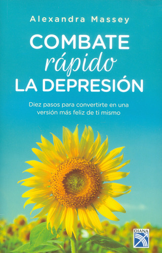 Combate Rápido La Depresión, De Alexandra Massey. 9584250858, Vol. 1. Editorial Editorial Grupo Planeta, Tapa Blanda, Edición 2016 En Español, 2016