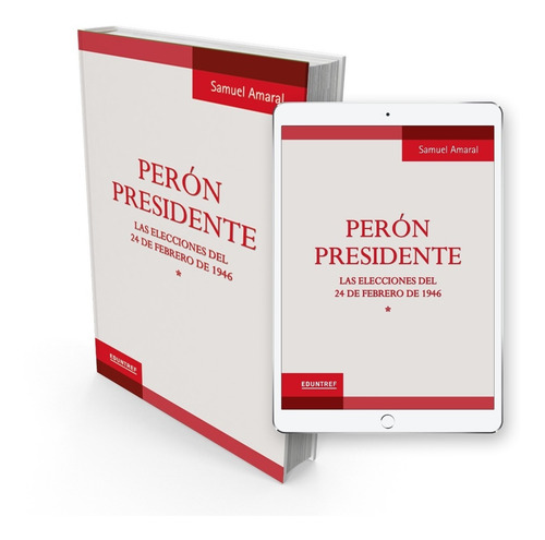 Perón Presidente Tomo 1 - Las Elecciones Del 24 Febrero 1946 (Usado)