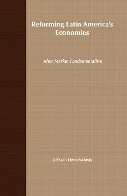 Libro Reforming Latin America's Economies : After Market ...