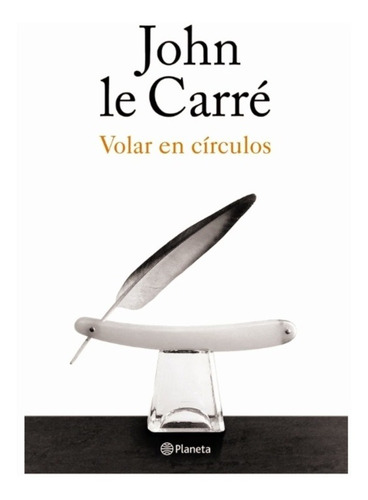 Volar En Círculos De John Le Carré - Planeta