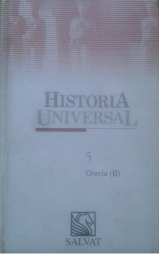 Historia Universal Grecia ( I I ) 5  / Salvat