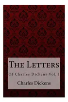 Comprar Libro: The Letters Of Charles Dickens Vol. I Charles Dickens