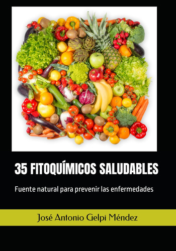 Libro: 35 Fitoquímicos Saludables: Fuente Natural Para Preve