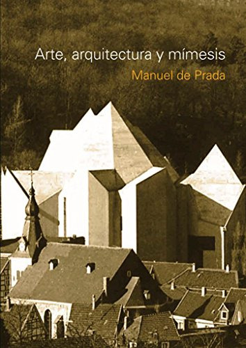 Libro Arte, Arquitectura Y Mímesis De De Prada, Manuel Nobuk