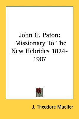 Libro John G. Paton : Missionary To The New Hebrides 1824...