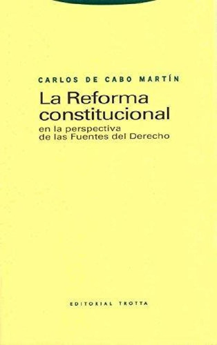 Libro - La Reforma Constitucional, De Carlos Cabo Martin. E