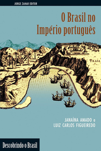 O Brasil no império português, de Carlos Baptista De Figueiredo, Luiz. Editora Schwarcz SA, capa mole em português, 2000