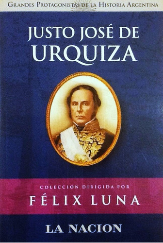 Justo José De Urquiza - Félix Luna