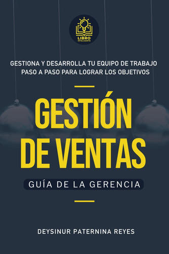 Libro: Gestión De Ventas: Guía De La Gerencia (spanish Editi