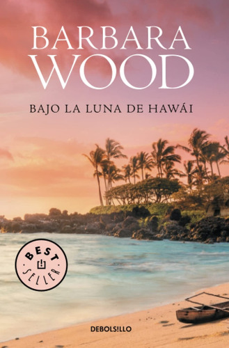 Bajo La Luna De Hawai* - Barbara Wood