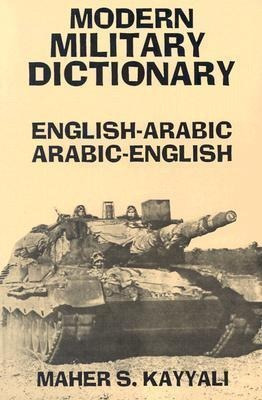 Modern Military Dictionary: English-arabic/arabic-english...