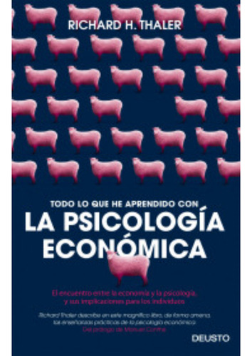 Todo Lo Que He Aprendido Con La Psicología Económica, De H. Thaler; Richard. Editorial Deusto, Tapa Blanda, Edición 1 En Español, 2023