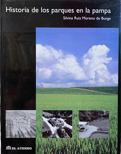 Historia De Los Parques En La Pampa S. Ruiz Moreno De Bunge