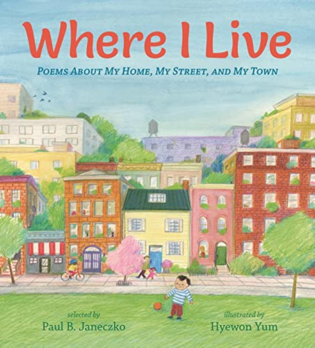 Where I Live: Poems About My Home, My Street, and My Town (Libro en Inglés), de Janeczko, Paul B.. Editorial Candlewick, tapa pasta dura en inglés, 2023