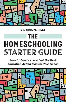 Libro The Homeschooling Starter Guide : How To Create And...