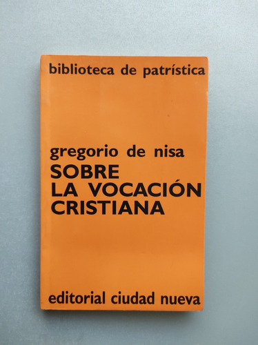 Sobre La Vocación Cristiana - Gregorio De Nisa -ciudad Nueva
