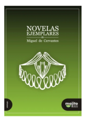 Novelas Ejemplares De Miguel De Cervantes.. - Miguel De Cerv