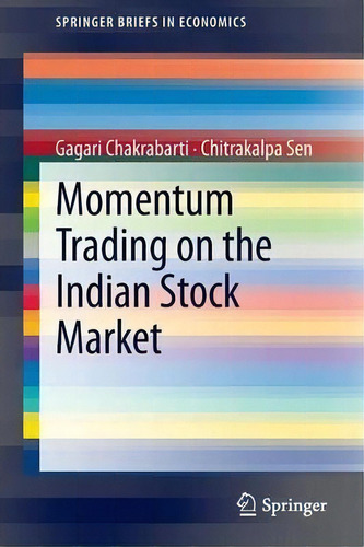 Momentum Trading On The Indian Stock Market, De Gagari Chakrabarti. Editorial Springer India Private Ltd, Tapa Blanda En Inglés