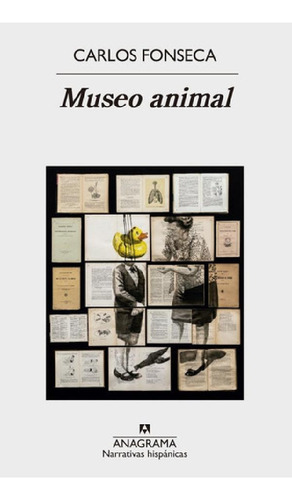 Libro - Museo Animal, De Carlos Fonseca. Editorial Anagrama