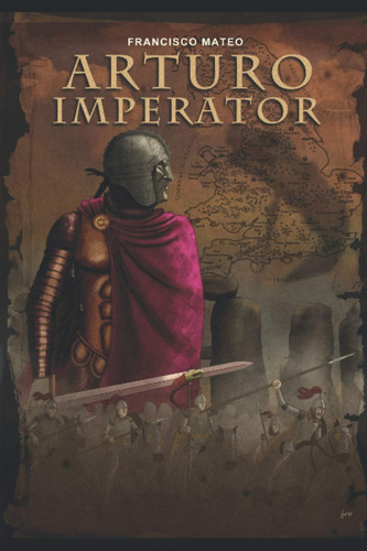 Libro: Arturo Imperator: La Verdadera Historia Del Rey Artur
