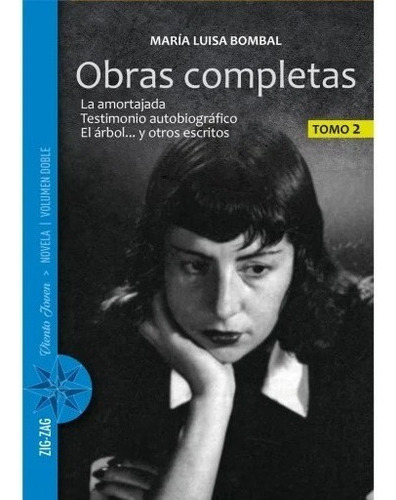 Obras Completas Tomo 2: Español, De Maria Luisa Bombal. Serie Zigzag, Vol. 1. Editorial Zigzag, Tapa Blanda, Edición Escolar En Español, 2020