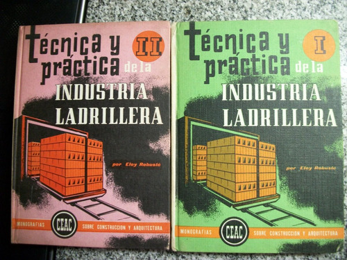 Tecnica Y Practica De La Industria Ladrillera Robuste  C11v.