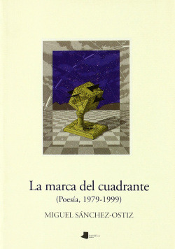 Libro La Marca Del Cuadrante. (poesía 1979-1999)de Sánchez-o