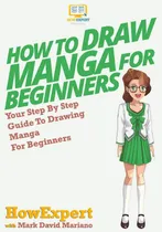 Comprar Libro: Cómo Dibujar Manga Para Principiantes: Tu Paso A Paso