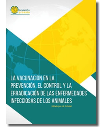 Vacunación En Prevención, Control Y Erradicación En Animales
