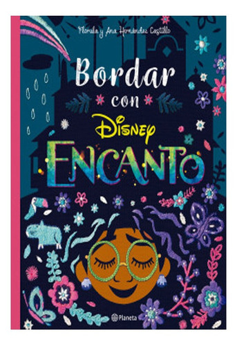 Encanto. Bordar Con Encanto - Planeta Junior