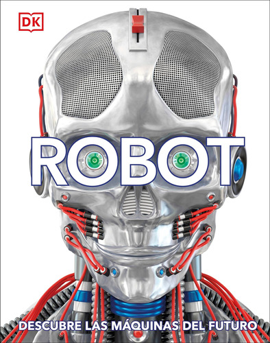 Libro: Robot (spanish Edition): Descubre Las Máquinas Del Fu