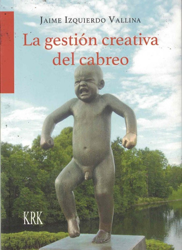 La Gestiãâ³n Creativa Del Cabreo, De Izquierdo Vallina, Jaime. Editorial Krk Ediciones, Tapa Blanda En Español