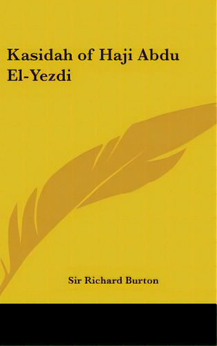 Kasidah Of Haji Abdu El-yezdi, De Burton, Richard. Editorial Kessinger Pub Llc, Tapa Dura En Inglés